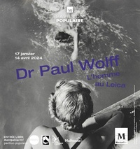 Exposition Dr Paul Wolff : l'homme au Leica