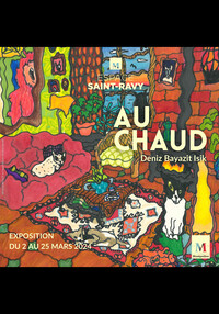 Exposition Au Chaud - Deniz Bayazit Isik